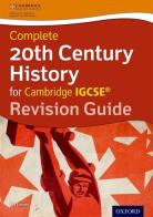 20th century history for Cambridge IGCSE. Revision guide. Per le Scuole superiori. Con espansione online edito da Oxford University Press