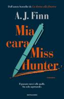 Mia cara Miss Hunter di A. J. Finn edito da Mondadori