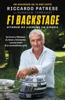 F1 Backstage. Storie di uomini in corsa di Riccardo Patrese, Giorgio Terruzzi edito da Rizzoli