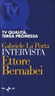 TV qualità. Terra promessa di Gabriele La Porta, Ettore Bernabei edito da Rai Libri