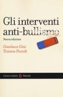 Gli interventi anti-bullismo di Gianluca Gini, Tiziana Pozzoli edito da Carocci