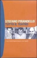 Tutto il teatro di Stefano Pirandello edito da Bompiani