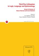 Third Pisa colloquium in logic, language and epistemology. Essays in honour of Mauro Mariani and Carlo Marletti edito da Edizioni ETS