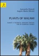 Plants of Malawi. Almost a technical scientific fantasy for an European tourist di Antonella Pericoli, Angelo M. Olivieri edito da Aracne