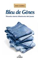 Bleu de Genes. Piccola storia illustrata del jeans di Remo Guerrini edito da De Ferrari