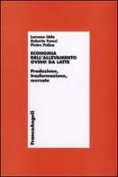 Economia dell'allevamento ovino da latte. Produzione, trasformazione, mercato di Lorenzo Idda, Roberto Furesi, Pietro Pulina edito da Franco Angeli