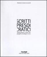 Scritti presocratici. Andrea Branzi: visioni del progetto di design 1972/2009 edito da Franco Angeli