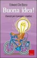 Buona idea! Esercizi per il pensiero creativo di Edward De Bono edito da Erickson