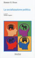 La socializzazione politica di Herbert H. Hyman edito da Editori Riuniti Univ. Press