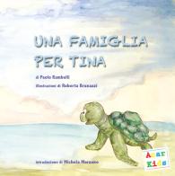 Una famiglia per Tina. Ediz. a colori di Paolo Rambelli edito da A.CAR.