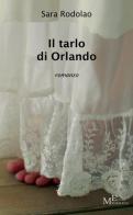 Il tarlo di Orlando di Sara Rodolao edito da Meligrana Giuseppe Editore