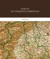 Scritti sul Piemonte orientale edito da Interlinea