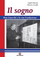 Il sogno. Don Gnocchi e la sua fondazione di Angelo Bazzari, Oliviero Arzuffi edito da Centro Ambrosiano