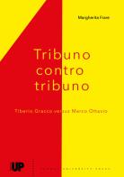Tribuno contro tribuno. Tiberio Gracci versus Marco Ottavio di Margherita Frare edito da Padova University Press