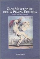 Zani mercenario della piazza europea. Giornate internazionali di studio (Bergamo, 27-28 settembre 2002) edito da Moretti & Vitali