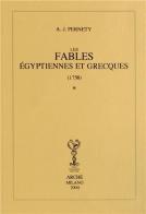 Fables egyptiennes et grecques dévoilées & reduites au même principe (1758) di Antoine-Joseph Pernety edito da Arché