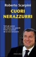 Cuore nerozzurro di Roberto Scarpini edito da Aliberti