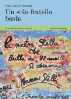 Un solo fratello basta. In ricordo di Alberto Bolaffi di Stella Bolaffi Benuzzi edito da Belforte Salomone