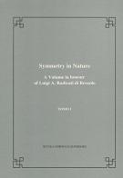 Symmetry in nature. A volume in honour of Luigi A. Radicati di Bronzolo vol.1 edito da Scuola Normale Superiore