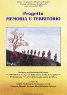 Progetto memoria e territorio di Giordano Moretti, Rossana Righi, Giuliano Spignoli edito da Il Ponte Vecchio