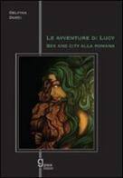 Le avventure di Lucy. Sex and the city alla romana di Delfina Ducci edito da Graus Edizioni