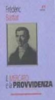 Il mercato e la provvidenza. Pensieri liberali di Frédéric Bastiat edito da Armando Editore