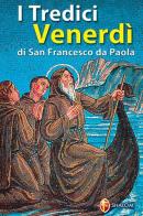I tredici venerdì di san Francesco da Paola di Domenico Crupi edito da Editrice Shalom