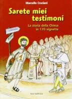Sarete miei testimoni. La storia della Chiesa in 170 vignette. Ediz. illustrata di Marcello Cruciani edito da Tau