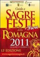 Guida a sagre feste e fiere della Romagna 2011 edito da Ass. Tradizioni e Territorio