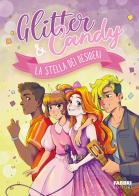 La stella dei desideri. Glitter & Candy. Ediz. a colori di Antonietta Lupo edito da Fabbri