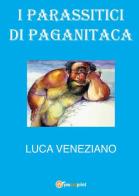 I parassitici di Paganitaca di Luca Veneziano edito da Youcanprint