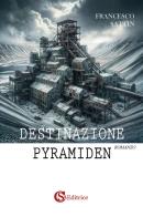 Destinazione Pyramiden di Francesco Sattin edito da CSA Editrice