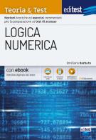 EdiTEST. Logica numerica. Teoria & test. Con ebook. Con software di simulazione di Emiliano Barbuto edito da Edises