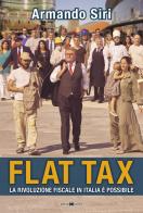 Flat tax. La rivoluzione fiscale in Italia è possibile di Armando Siri edito da Formapolis