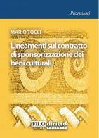 Lineamenti sul contratto di sponsorizzazione dei beni culturali di Mario Tocci edito da Filodiritto