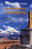 La principessa di Gungtang di Maria Antonia Sironi edito da Alpine Studio
