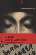 Elegie del Quattro giugno di Liu Xiaobo edito da Lantana Editore
