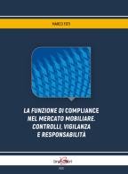 La funzione di compliance nel mercato mobiliare. Controlli, vigilanza e responsabilità di Marco Foti edito da Brunolibri