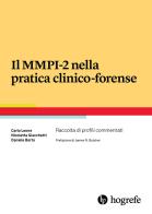 Il MMPI-2 nella pratica clinico-forense. Raccolta di profili commentati di Carlo Leone, Nicoletta Giacchetti, Daniele Berto edito da Hogrefe