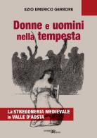 Donne e uomini nella tempesta. La stregoneria medievale in Valle d'Aosta di Ezio Emerico Gerbore edito da Pedrini