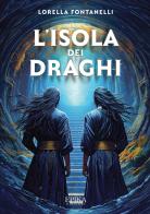 L'Isola dei draghi di Lorella Fontanelli edito da Epika