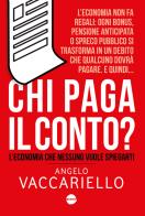 Chi paga il conto? L'economia che nessuno vuole spiegarti di Angelo Vaccariello edito da Burno