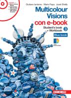 Multicolour visions. Con multicultural visions. Per la Scuola media. Con e-book. Con espansione online vol.3 di Giuliano Iantorno, Mario Papa, Janet Shelly edito da Zanichelli