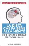 La dieta che fa bene alla mente di Bourre Jean Marie edito da Sperling & Kupfer