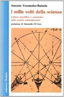 I mille volti della scienza. Cultura scientifica e umanistica nella società contemporanea di Antonio Fernández Rañada edito da edizioni Dedalo