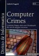 Computer Crimes. Contiene floppy disk con il bookmark dei siti di maggior interesse di Gabriele Faggioli edito da Edizioni Giuridiche Simone