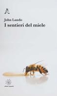 I sentieri del miele di John Lando edito da Aracne