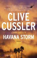 Havana storm di Clive Cussler, Dirk Cussler edito da Longanesi