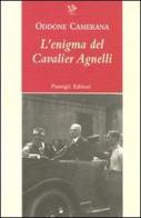 L' enigma del cavalier Agnelli di Oddone Camerana edito da Passigli