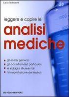Leggere e capire le analisi mediche di Lucio Tiraboschi edito da De Vecchi